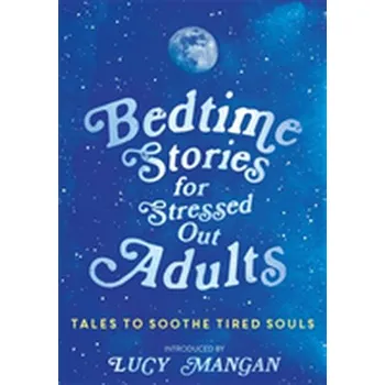 Bedtime Stories for Stressed Out Adults - Various