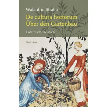 Cizí jazyk De cultura hortorum / Über den Gartenbau - Strabo, Walahfrid