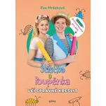 Štístko a Poupěnka učí správně kreslit - Eva Mrázková