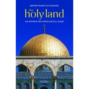 Populárně naučná literatura pro dospělé The Holy Land - O'Connor Jerome Murphy
