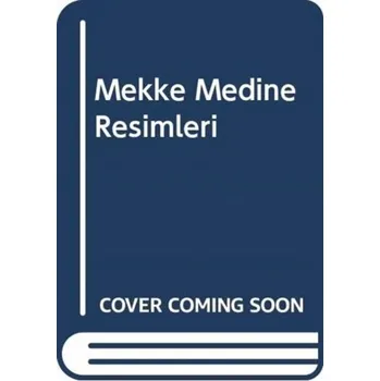 MEKKE MEDINE RESIMLERI - AKSOY, OMER FARUK