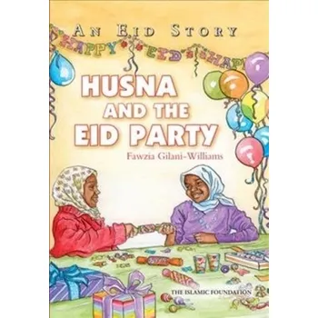 Husna and the Eid Party - Gilani-Williams, Fawzia