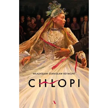 Chłopi. Wydanie kolekcjonerskie - Władysław Reymont