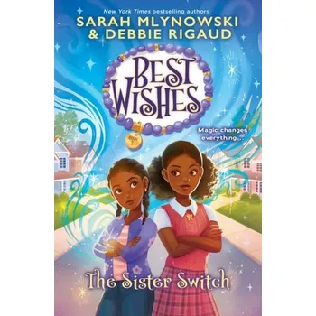 The Sister Switch (Best Wishes #2) - Sarah Mlynowski