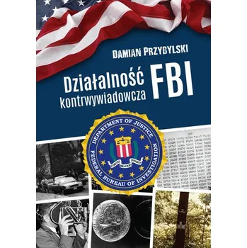 Działalność kontrwywiadowcza FBI - Przybylski Damian