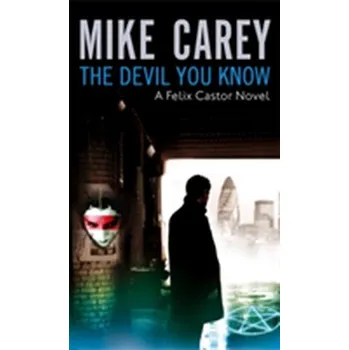 The Devil You Know - Mike Carey