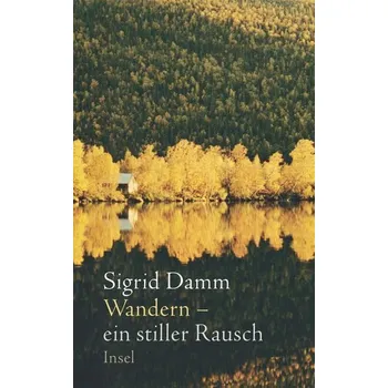 Literární cestopis Wandern - ein stiller Rausch - Damm, Sigrid