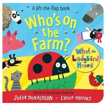 První čtění Who's on the Farm? A What the Ladybird Heard Book - Julia Donaldson