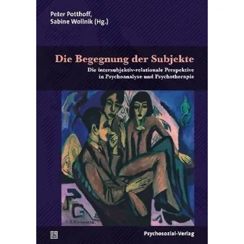 Die Begegnung der Subjekte - Potthoff, Peter