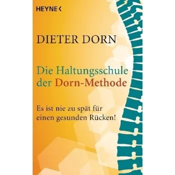 Die Haltungsschule der Dorn-Methode - Dieter Dorn