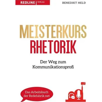 Meisterkurs Rhetorik - Held, Benedikt