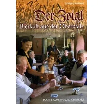 Der Zoigl - Benkhardt, Wolfgang