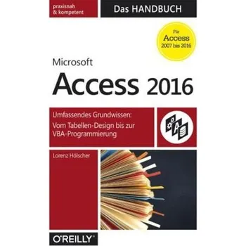 Microsoft Access 2016 - Das Handbuch - Hölscher, Lorenz