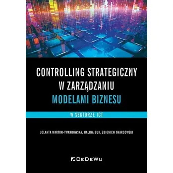 Controlling strategiczny w zarządzaniu modelami.. - Wartini-Twardowski Jolanta