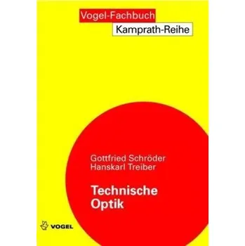 Technische Optik - Schröder, Gottfried