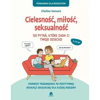 Cielesność, miłość, seksualność 120 pytań.. - Charline Vermont