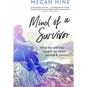 Literární biografie Mind of a Survivor - Hine, Megan [EN] (2018, Brožovaná, Hodder And Stoughton Ltd.)