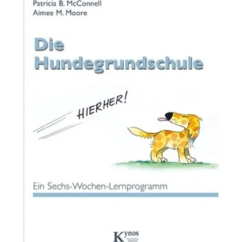 Die Hundegrundschule - McConnell, Patricia B.