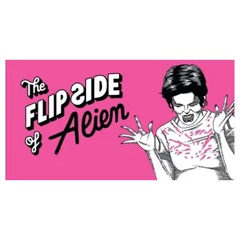 The Flip Side of...Alien