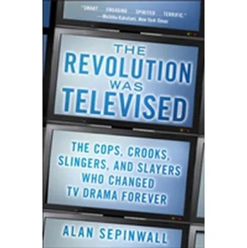 The Revolution Was Televised - Sepinwall, Alan