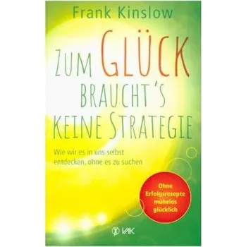 Zum Glück braucht's keine Strategie - Kinslow, Frank
