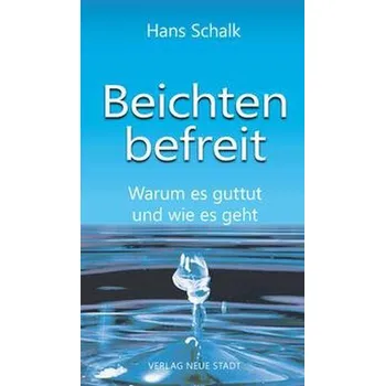 Beichten befreit - Schalk, Hans