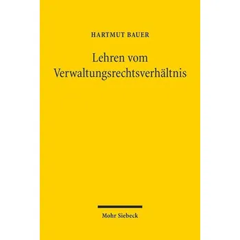 Lehren vom Verwaltungsrechtsverhältnis - Bauer, Hartmut