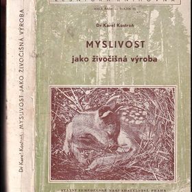 Obrázek k inzerátu: Myslivost jako živočišná výroba (Karel Kostroň, 1953)