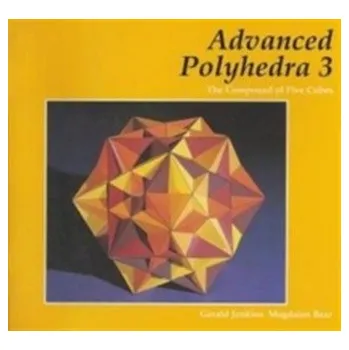 Přírodní věda Advanced Polyhedra 3 - Jenkins, Gerald; Bear, Magdalen
