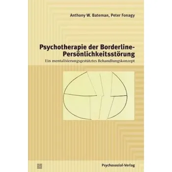 Psychotherapie der Borderline-Persönlichkeitsstörung - Bateman, Anthony W.