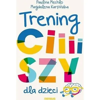 Trening ciiiiszy dla dzieci - Mechło Paulina