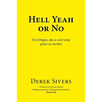 Hell Yeah or No - Sivers, Derek