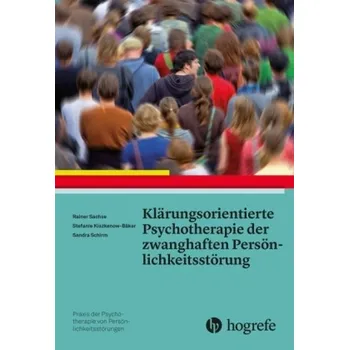 Klärungsorientierte Psychotherapie der zwanghaften Persönlichkeitsstörung - Sachse, Rainer