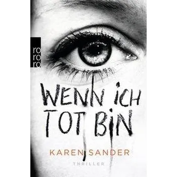 Wenn ich tot bin - Sander, Karen [DE] (2019, Taschenbuch, Rowohlt Taschenbuch)