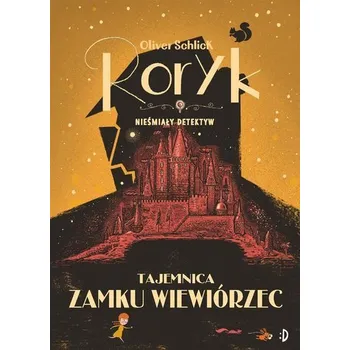 Roryk. Nieśmiały detek T.3 Tajemnica zamku.. - Schlick, Oliver