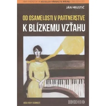 Od osamelosti v partnerstve k blízkemu vzťahu (2.vydanie) - Ján Hrustič