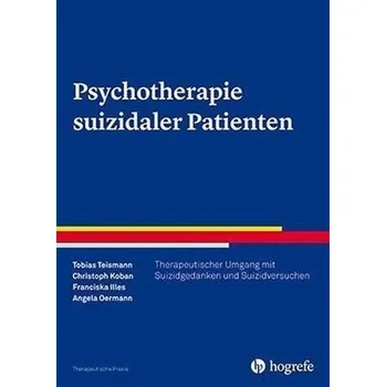 Psychotherapie suizidaler Patienten - Teismann, Tobias