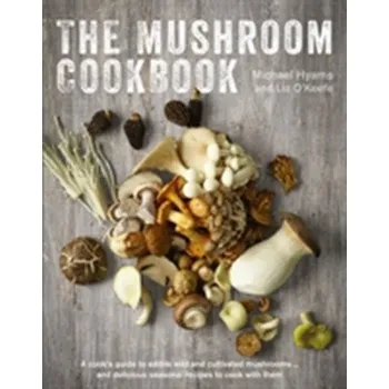 Mushroom Cookbook - Hyams, Michael; O'Keefe, Liz