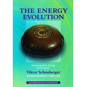 Přírodní věda The Energy Evolution - Viktor Schauberger