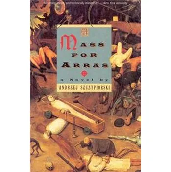 Mass for Arras - Andrzej Szczypiorski
