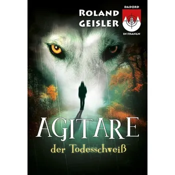Agitare der Todesschweiß - Geisler, Roland