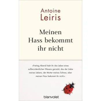 Literární biografie Meinen Hass bekommt ihr nicht - Leiris, Antoine
