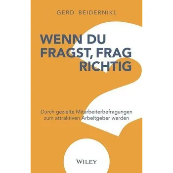 Wenn du fragst, frag richtig! - Beidernikl, Gerd