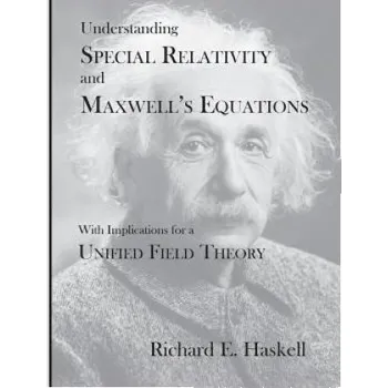 Kniha Understanding Special Relativity and Maxwell's Equations: With Implications for a Unified Field Theory – Richard E Haskell (EN)