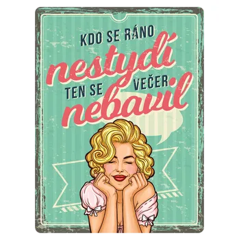 Plechová cedule Nostalgic Art Plechová cedule Kdo se ráno nestydí, ten se večer nebavil 40 x 30 cm