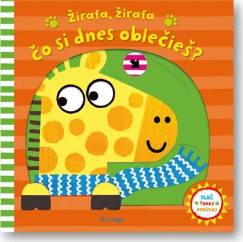 Bystrá hlava Žirafa, žirafa, čo si dnes oblečieš? - Jo Lodge