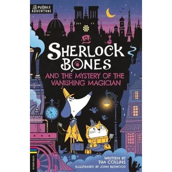 Sherlock Bones and the Mystery of the Vanishing Magician: A Puzzle Quest – John Bigwood (EN)