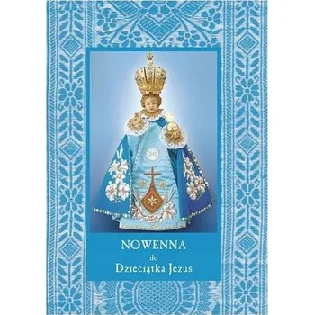 Nowenna do Dzieciątka Jezus - praca ybiorowa