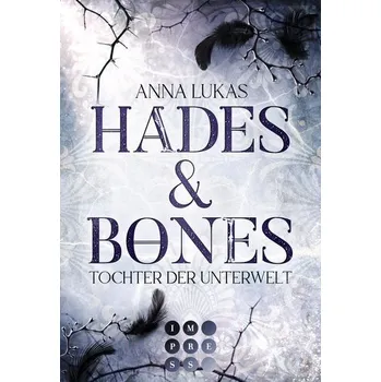 Hades & Bones: Tochter der Unterwelt - Lukas, Anna