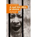 A nad tím vším je slunce - Kamil Pešťák (2018, brožovaná)